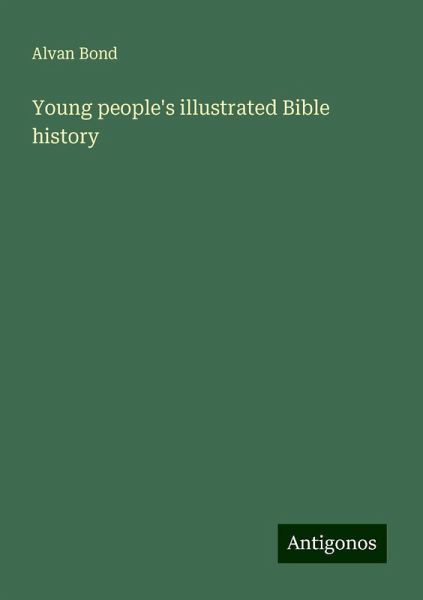 Young people's illustrated Bible history