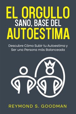 El Orgullo Sano, Base del Autoestima (eBook, ePUB) Cover El Orgullo Sano, Base del Autoestima (eBook, ePUB)