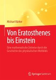 Von Eratosthenes bis Einstein (eBook, PDF) Von Eratosthenes bis Einstein (eBook, PDF)