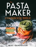 The Pasta Maker Cookbook Bible (eBook, ePUB)