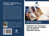 Synthese von Tourismus und Terrorismus: Mythos oder Realität in Subsahara-Afrika Synthese von Tourismus und Terrorismus: Mythos oder Realität in Subsahara-Afrika