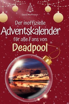 Cover Der inoffizielle Adventskalender für alle Fans von Deadpool