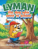 Lyman The Dog Who Went To School Lyman The Dog Who Went To School