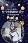 Der exklusive Adventskalender für alle Fans von Banksy Der exklusive Adventskalender für alle Fans von Banksy