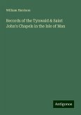 Records of the Tynwald & Saint John's Chapels in the Isle of Man Records of the Tynwald & Saint John's Chapels in the Isle of Man