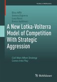 A New Lotka-Volterra Model of Competition With Strategic Aggression (eBook, PDF)
