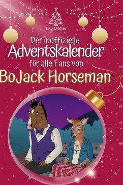 Der inoffizielle Adventskalender für alle Fans von BoJack Horseman - Möller, Lily