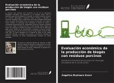 Evaluación económica de la producción de biogás con residuos porcinos Evaluación económica de la producción de biogás con residuos porcinos