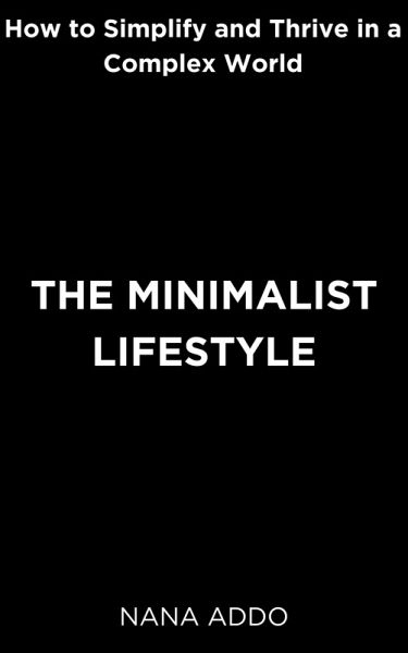 The Minimalist Lifestyle (eBook, ePUB) The Minimalist Lifestyle (eBook, ePUB)