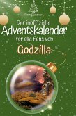 Der inoffizielle Adventskalender für alle Fans von Godzilla Der inoffizielle Adventskalender für alle Fans von Godzilla