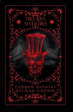 TRUE LOVE NEVER DIES - Rosales, Carmen; Croww, Delilah