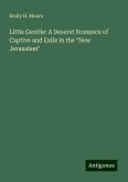 Little Gentile: A Deseret Romance of Captive and Exile in the "New Jerusalem" Little Gentile: A Deseret Romance of Captive and Exile in the "New Jerusalem"