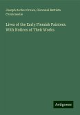 Lives of the Early Flemish Painters: With Notices of Their Works Lives of the Early Flemish Painters: With Notices of Their Works
