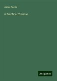A Practical Treatise A Practical Treatise