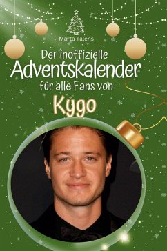 Der inoffizielle Adventskalender für alle Fans von Kygo - Lehmann, Ben