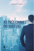 As três chaves do Sucesso (eBook, ePUB)