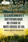 Cidades inteligentes, desenvolvimento e sustentabilidade no estado de Mato Grosso do Sul (eBook, ePUB) Cidades inteligentes, desenvolvimento e sustentabilidade no estado de Mato Grosso do Sul (eBook, ePUB)