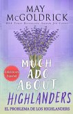 MUCH ADO ABOUT HIGHLANDERS (El Problema de los Highlanders) MUCH ADO ABOUT HIGHLANDERS (El Problema de los Highlanders)