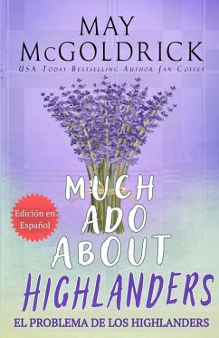 MUCH ADO ABOUT HIGHLANDERS (El Problema de los Highlanders) - Mcgoldrick, May; Coffey, Jan