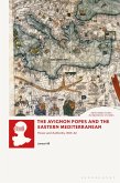 The Avignon Popes and the Eastern Mediterranean The Avignon Popes and the Eastern Mediterranean