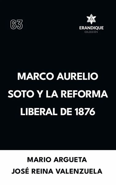 Marco Aurelio Soto y la reforma liberal de 1876