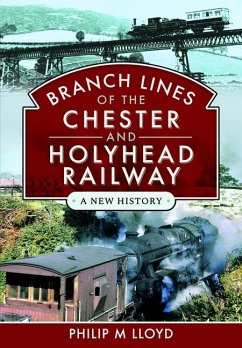 Branch Lines of the Chester & Holyhead Railway - Lloyd, Philip M