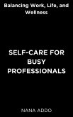 Self-care for Busy Professionals (eBook, ePUB) Self-care for Busy Professionals (eBook, ePUB)