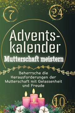 Adventskalender Mutterschaft meistern - König, Aaron