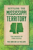 Settling the Mississippi Territory Settling the Mississippi Territory