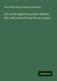 Life of the Right Honourable William Pitt: with extracts from his ms. papers Life of the Right Honourable William Pitt: with extracts from his ms. papers