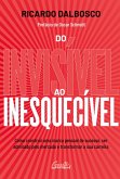 Do invísivel ao inesquecível
