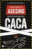 Descubre al asesino mientras haces caca Descubre al asesino mientras haces caca