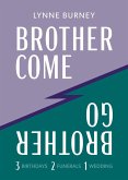 Brother Come Brother Go Brother Come Brother Go