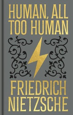Human, All Too Human - Nietzsche, Frederich Human, All Too Human - Nietzsche, Frederich