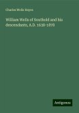 William Wells of Southold and his descendants, A.D. 1638-1878 William Wells of Southold and his descendants, A.D. 1638-1878