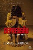Depressão - A Vida sem Mim Depressão - A Vida sem Mim