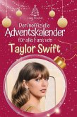Der inoffizielle Adventskalender für alle Fans von Taylor Swift Der inoffizielle Adventskalender für alle Fans von Taylor Swift