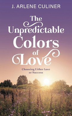 The Unpredictable Colors of Love - Culiner, J. Arlene