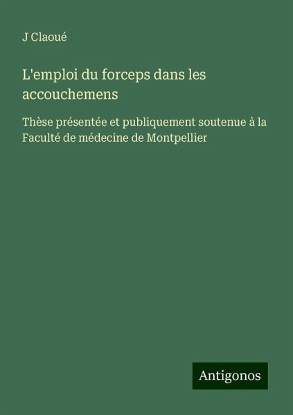 L'emploi du forceps dans les accouchemens L'emploi du forceps dans les accouchemens