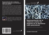 Representación de la violencia contra las mujeres en la literatura india poscolonial Representación de la violencia contra las mujeres en la literatura india poscolonial
