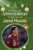 Der inoffizielle Adventskalender für alle Fans von Jamal Musiala Der inoffizielle Adventskalender für alle Fans von Jamal Musiala