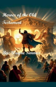 Heroes of the Old Testament - Simmes, Wayne