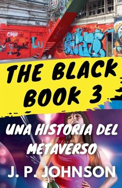 The Black Book 3. Una Historia del Metaverso - Johnson, J. P.