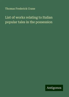 List of works relating to Italian popular tales in the possession - Crane, Thomas Frederick