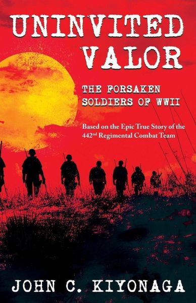 Uninvited Valor--The Forsaken Soldiers of WWII