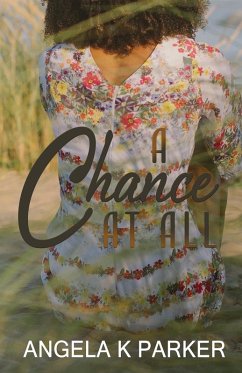 A Chance at All - Parker, Angela K