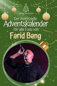 Der inoffizielle Adventskalender für alle Fans von Farid Bang - Neumann, Jakob