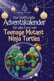 Der inoffizielle Adventskalender für alle Fans von Teenage Mutant Ninja Turtles Der inoffizielle Adventskalender für alle Fans von Teenage Mutant Ninja Turtles