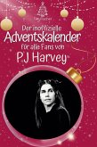 Der inoffizielle Adventskalender für alle Fans von PJ Harvey Der inoffizielle Adventskalender für alle Fans von PJ Harvey