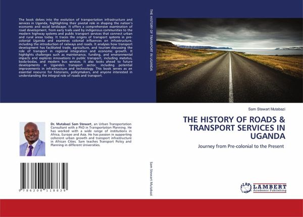 THE HISTORY OF ROADS & TRANSPORT SERVICES IN UGANDA THE HISTORY OF ROADS & TRANSPORT SERVICES IN UGANDA